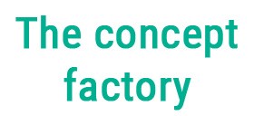 The concept factory